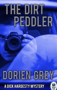  Dorien Grey - The Dirt Peddler - A Dick Hardesty Mystery, #7.