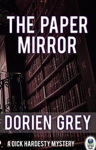  Dorien Grey - The Paper Mirror - A Dick Hardesty Mystery, #10.