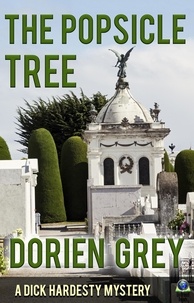  Dorien Grey - The Popsicle Tree - A Dick Hardesty Mystery, #9.