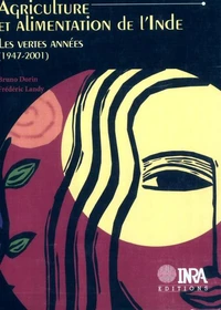 Agriculture Et Alimentation De L'Inde. Les Vertes Annees (1947-2001)