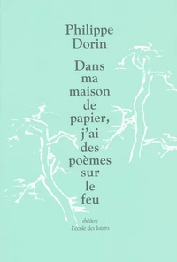 Dans Ma Maison De Papier, J'Ai Des Poemes Sur Le Feu