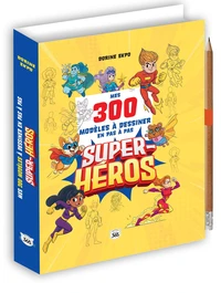 Mes 300 modèles à dessiner en pas à pas