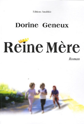 Dorine Geneux - Reine Mère.