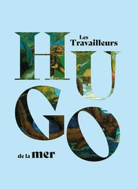 Hugo, les Travailleurs de la mer