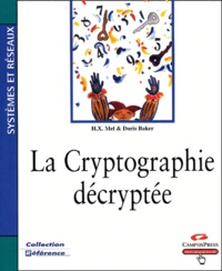 Doris Baker et H-X Mel - La cryptographie décryptée.
