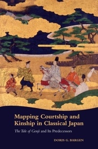 Doris G Bargen - Mapping Courtship and Kinship in Classical Japan - The Tale of Genji and Its Predecessors.