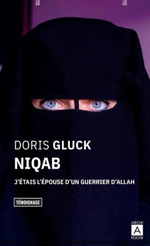 Niqab. J'étais l'épouse d'un guerrier d'Allah