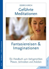 Geführte Meditationen: Fantasiereisen &amp; Imaginationen