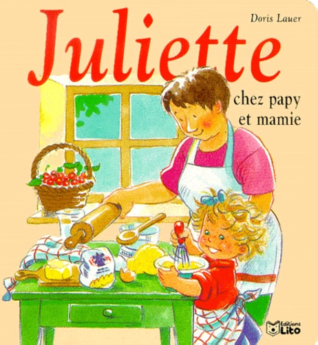 Doris Lauer - Juliette chez papy et mamie.