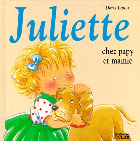 Doris Lauer - Juliette chez papy et mamie.