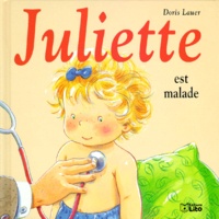 Doris Lauer - Juliette est malade.