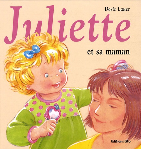 Juliette Et Sa Maman De Doris Lauer Album Livre Decitre