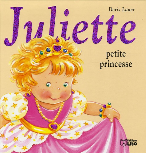 Doris Lauer - Juliette petite princesse.