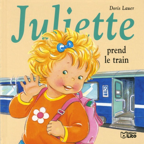 Doris Lauer - Juliette prend le train.