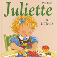 Doris Lauer - Juliette va à l'école.