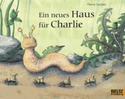 Doris Lecher - Ein neues Haus für Charlie - Vierfarbiges Bilderbuch.