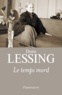 Doris Lessing - Le temps mord.
