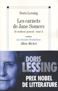 Doris Lessing - Les Carnets de Jane Somers Tome 2 : Si vieillesse pouvait.