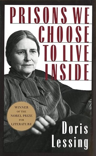 Doris Lessing - Prisons We Choose to Live Inside.