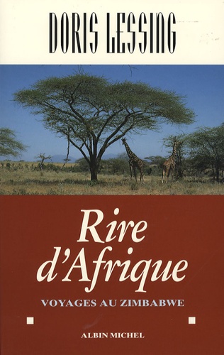 Doris Lessing - Rire d'Afrique - Voyages au Zimbabwe.