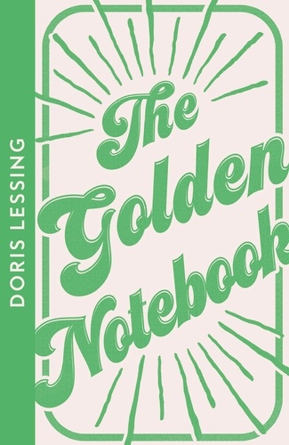 Doris Lessing - The Golden Notebook.