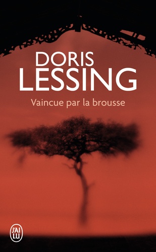 Doris Lessing - Vaincue par la brousse.