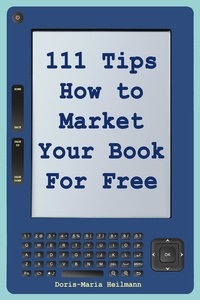  Doris-Maria Heilmann - 111 Tips How to Market Your Book for Free.