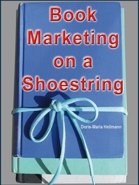 Doris-Maria Heilmann - Book Marketing on a Shoestring - How Authors Can Promote their Books Without Spending a Lot of Money.