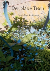 Doris Mock-Kamm - Der blaue Tisch - und andere Gedichte.