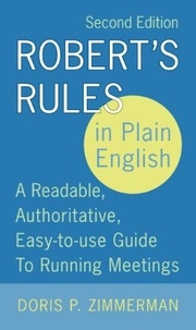 Doris P. Zimmerman - Robert's Rules in Plain English 2e - A Readable, Authoritative, Easy-to-Use Guide to Running Meetings.