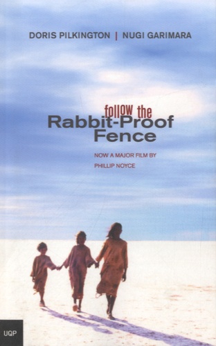Doris Pilkington Garimara et Nugi Garimara - Follow the Rabbit-Proof Fence.