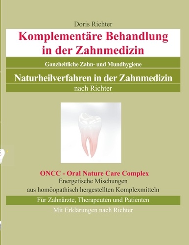 Komplementäre Behandlung in der Zahnmedizin. Naturheilverfahren in der Zahnmedizin - Ganzheitliche Zahn- und Mundhygiene