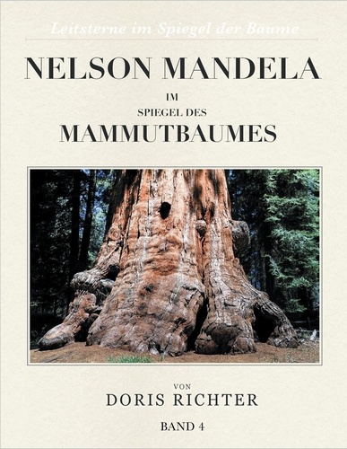 Nelson Mandela im Spiegel des Mammutbaumes. Leitsterne im Spiegel der Bäume - Band 4