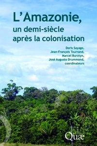 Doris Sayago et Jean-François Tourrand - L'Amazonie, un demi-siècle après la colonisation.