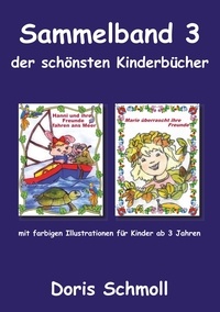 Doris Schmoll - Sammelband 3 der schönsten Kinderbücher.
