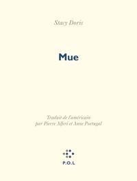 Doris Stacy et Portugal Anne - Mue - Une phénoménologie de l'esprit.