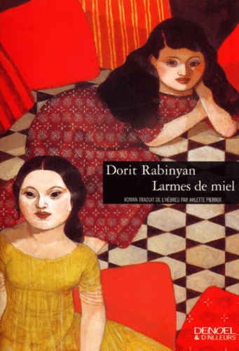 Dorit Rabinyan - Larmes de miel.