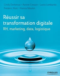 RH, marketing, data, logistique :Réussir sa transformation digitale