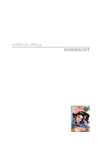 Dorkmai Sot - Noblesse oblige - A Thai novel.