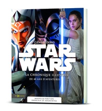 Générations Star Wars - La chronique illustrée de 40 ans daventures.pdf