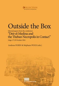 Outside the box - selected papers from the conference "Deir el-Medina and the Theban necropolis in contact", Liège, 2
