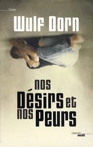 Nos désirs et nos peurs