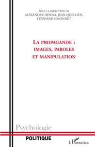 La propagande: Images, paroles et manipulation