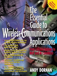 The Essential Guide To Wireless Communications Applications. From Cellular Systems To Wap And M-Commerce