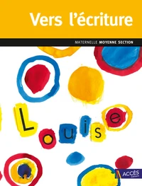 Vers l'écriture maternelle Moyenne Section