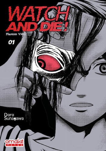 Doro Sunagawa - Watch and Die ! Tome 1 : Phantom Video.