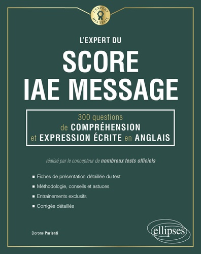 L'expert du score IAE Message. 300 questions de compréhension et expression écrite en anglais