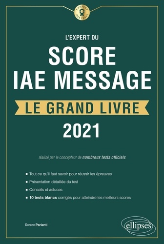 L'Expert du Score IAE Message®. Le grand livre. 10 tests blancs  Edition 2021