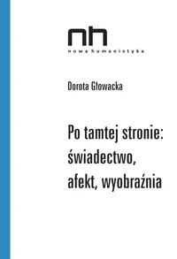 Po tamtej stronie: świadectwo, afekt, wyobraźnia
