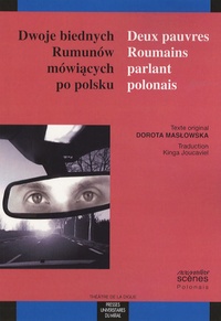 Dorota Maslowska - Deux pauvres Roumains parlant polonais - Edition bilingue français-polonais.